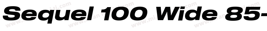Sequel 100 Wide 85字体转换